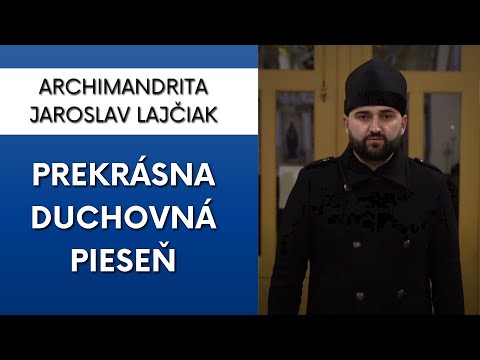 Archimandrita Jaroslav Lajčiak - "Plač duša!"