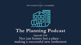 The Planning Podcast Ep 034 - New Settlements