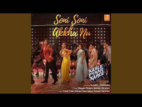 Soni Soni Ankhaa Nu (From "Karle Pyaar Karle)