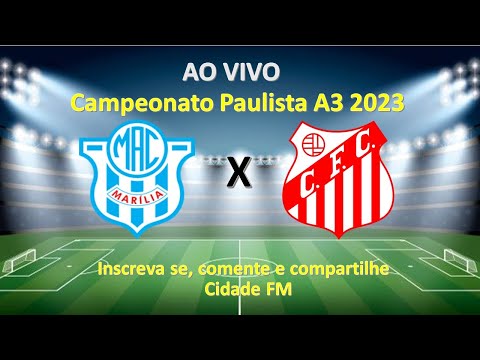 Marilia x Capivariano - AO VIVO - CAMPEONATO PAULISTA SÉRIE A3