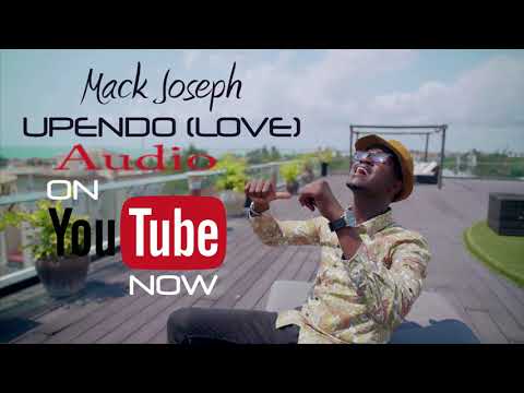 Mack Joseph -UPENDO (Love).(Official_Music_Audio)