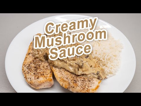 Creamy Mushroom Sauce with Chicken and Rice - Cooking Mushrooms - Quick and Simple Mushroom Recipe