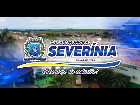 CÂMARA MUNICIPAL DE SEVERÍNIA - Sessão Ordinária 01 de Março de 2024