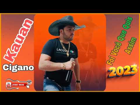 Kauan Cigano... Foi Você Que Quis Assim