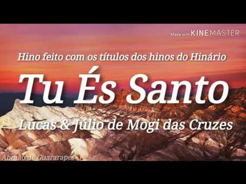 Tu És Santo - Hino Feito com os títulos dos hinos do Hinário - Hino avulso CCB (Lucas & Júlio Mogi)
