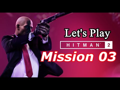 Let's Play Hitman 2 (2018) - Mission 03 - Santa Fortuna (Silent Assassin Rating)