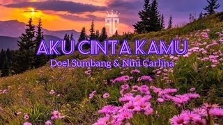 Download lagu Doel Sumbang ft Nini Carlina - Aku Cinta Kamu (Lirik) mp3 Download lagu Doel Sumbang ft Nini Carlina - Aku Cinta Kamu (Lirik) mp3