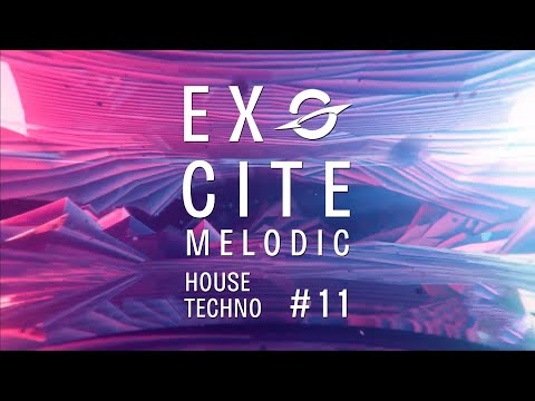 Artbat | Gorgon City | Meduza | Pete tong : Melodic House & Techno EXCITE 11
