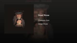 Chelsea grin - dead rose