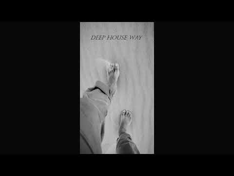 Deep House Way - Episode 6