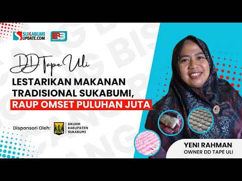 DD Tape Uli: Lestarikan Makanan Tradisional Sukabumi, Raup Omset Puluhan Juta | Bincang Bisnis