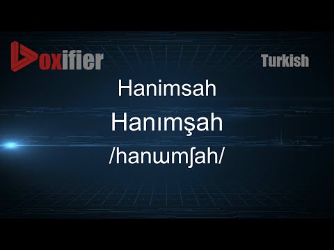 How to Pronounce Hanimsah (Hanımşah) in Turkish - Voxifier.com