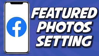 Facebook Featured Photos Setting 2023 (STEP BY STEP)