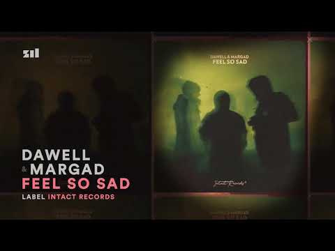 Dawell & Margad - Feel So Sad