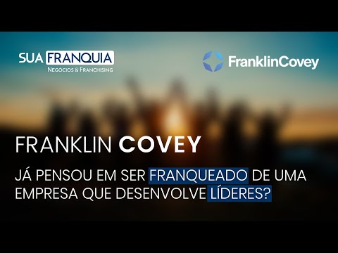 FRANQUIA DE TREINAMENTO E DESENVOLVIMENTO DE LÍDERES | FRANKLIN COVEY
