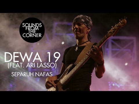 Dewa 19 (Feat. Ari Lasso) - Separuh Nafas | Sounds From The Corner Live #19