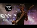 Dewa 19 (Feat. Ari Lasso) - Separuh Nafas | Sounds From The Corner Live #19