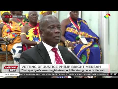 LIVE: Vetting of Supreme Court judge nominee Justice Philip Bright Mensah || 17-06-2025