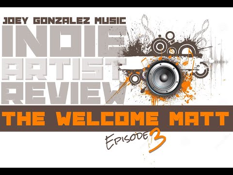 Indie Artist Review:  The Welcome Matt  {Episode 3}
