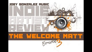 Indie Artist Review:  The Welcome Matt  {Episode 3}