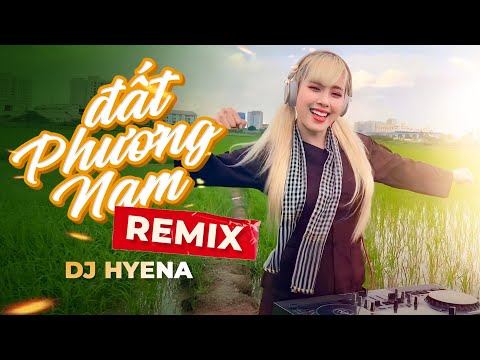 Đất Phương Nam Remix | DJ Hyena | Đạt Long Vinh Cover