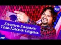 Saware Saware Tose Naina Lagaa Tate Paiba Pain Romantic Song Humane Sagar Sidharth Music