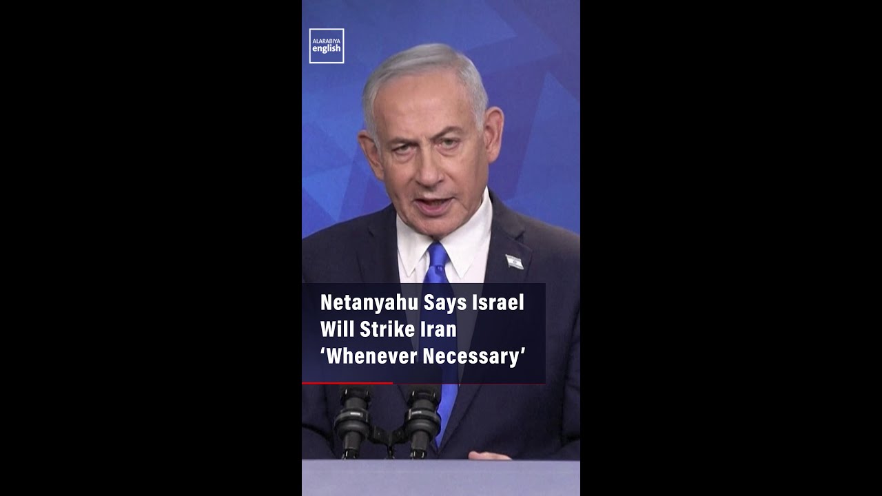 Video | Netanyahu Says Israel Will Strike Iran ‘Whenever Necessary’