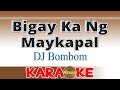 Bigay Ka Ng Maykapal (KARAOKE)
