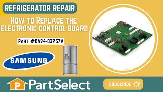 Samsung Refrigerator Repair: How to Replace the Electronic Control Board (Samsung Part #DA94-03757A)