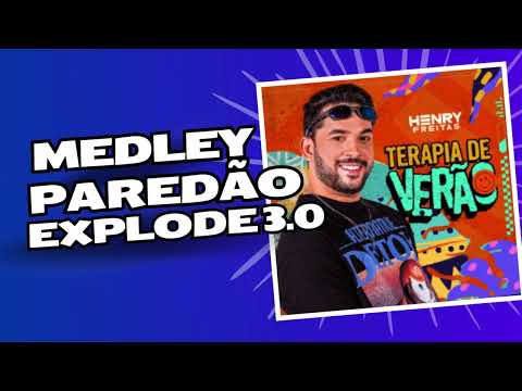 HENRY FREITAS - MEDLEY PAREDÃO EXPLODE 3.0 - TERAPIA DE VERÃO 2024