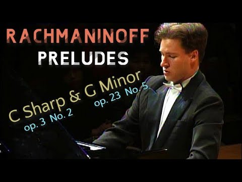 Rachmaninoff - Preludes in C sharp minor & G minor