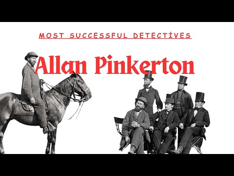 Allan Pinkerton - Most Successful Detectives Explained