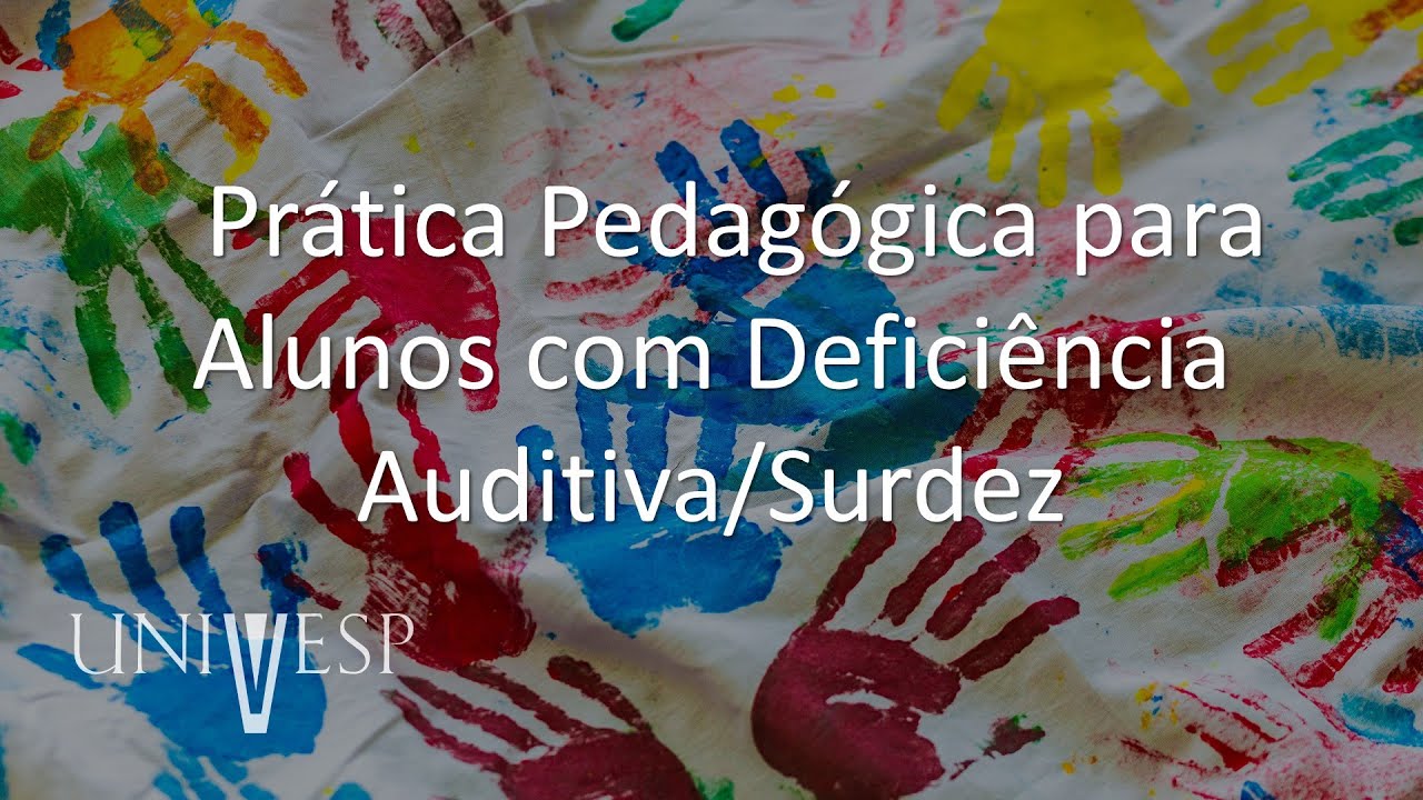 Educação especial e Libras - Prática Pedagógica para Alunos com Deficiência Auditiva/Surdez