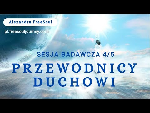 "PRZEWODNICY DUCHOWI" - SESJA BADAWCZA 4/5 (ELŻBIETA KAMIŃSKA-FLORENCIO)