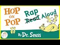 Hop On Pop Read Aloud Dr Seuss Kids Book Rap Aloud Children S Bedtime Stories