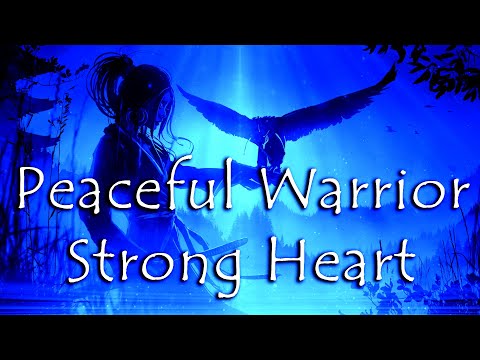 The Spiritual Odyssey of the Peaceful Warrior (Strong Heart Meditation Music Frequencies)