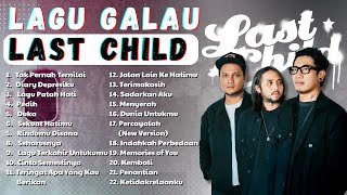 Download lagu LAST CHILD FULL ALBUM NONSTOP PALING HITS mp3