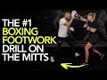 The #1 Mittwork Drill for Footwork In Boxing that You Should Practice