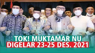 Tok! Muktamar Digelar 23-25 Desember 2021 di Lampung