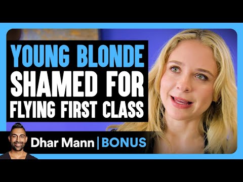 YOUNG BLONDE SHAMED For FLYING First Class | Dhar Mann Bonus!