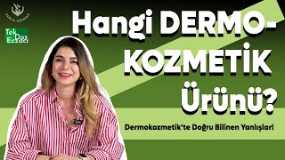 Dermokozmetik'te Doğru Bilinen Yanlışlar | TEK DOZ ECZACI - BÖLÜM #3