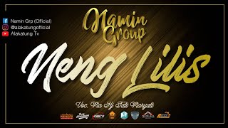 Download lagu NENG LILIS - NAMIN GROUP  |  Voc. Ma Hj Tati Maryati mp3