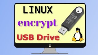 Encrypt Flash Drive for Free on Linux