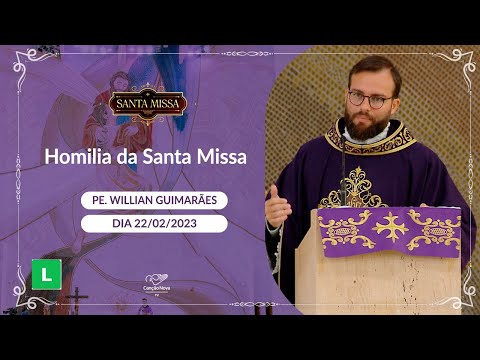 Homily from Holy Mass - Father Willian Guimarães (February 22, 2023)