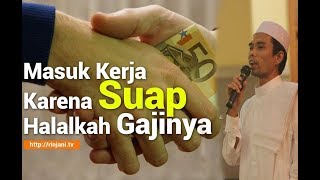 Download lagu HUKUM Masuk KERJA Karena Nyogok, ustadz abdul somad TERBARU OKTOBER 2017 mp3