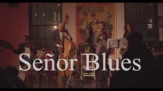 Señor Blues - New Jazz Underground