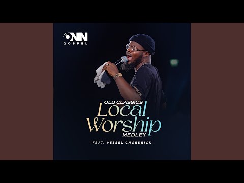 Old Classics Local Worship Medley