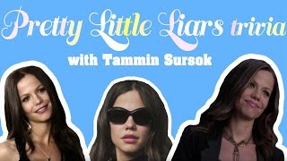 Pretty Little Liars Trivia with TAMMIN SURSOK