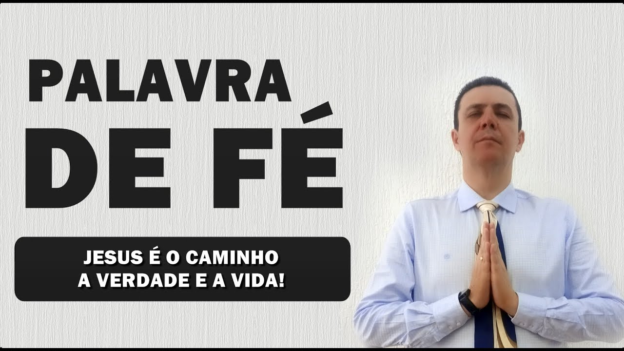 ((🔴)) PALAVRA DE FÉ JESUS É O CAMINHO A VERDADE E A VIDA!