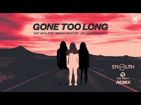 Cat Dealers, Bruno Martini, Joy Corporation – Gone Too Long (Snoouth X Dr.Rein Remix)